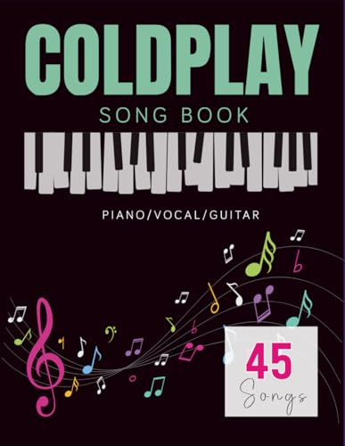 Coldplay Song Book: A Collection Of 45 Songs For Piano/Vocal/Guitar