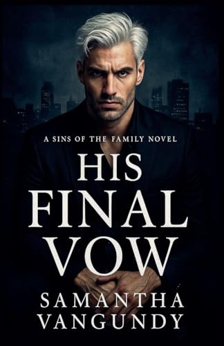 His Final Vow (Sins of the Family, Band 4)