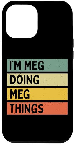 Hülle für iPhone 14 Plus I'm Meg Doing Meg Things Lustiges personalisiertes Zitat