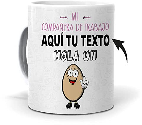 mundohuevo Taza Personalizada con Texto. Regalo Original. Mi compañera de Trabajo (Nombre) Mola un Huevo. Haz