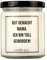 candle guy Duftkerze im Glas [Brennzeit 70h] - Duft-Kerze handgemacht mit Spruch | Freches Geschenk für Frauen, Freundin, Geburtstag | 100% Sojawachs, schöne natürliche Düfte mit ätherischem Öl