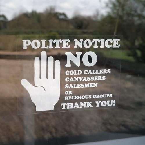 Polite Notice no cold callers, canvassers, salesmen or religious groups. Reverse printed self adhesive sticker. White on clear - Self Adhesive Vinyl Internal Window Label. Size 98mm x 70mm sign.