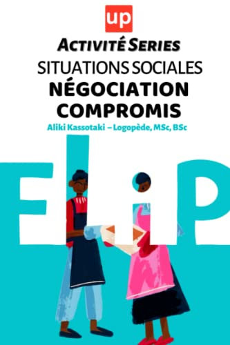 Situations sociales – Négociation - Compromis | Flip Activité Series: 30 Flip activitéS pour développer les compétences sociales de l'enfant