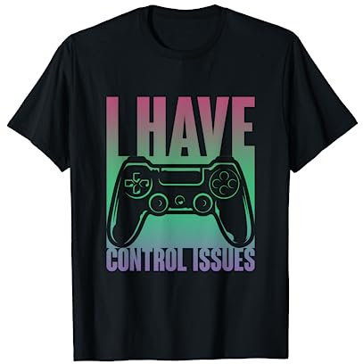 Regalo Divertente I Have Control Issues Videogiochi Maglietta