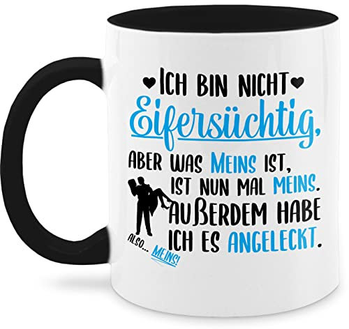 Tasse Tassen 325ml - Valentinstag Partner Freund & Freundin - Ich bin nicht Eifersüchtig - meins ist ist meins - 325 ml - Schwarz - für ihn valentinstagstassen valentinstagsgeschenke angeleckt