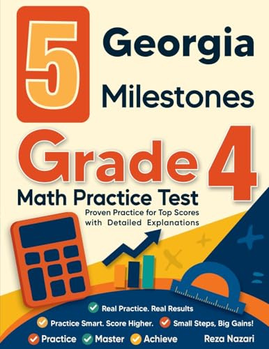 5 Georgia Milestones Grade 4 Math Practice Tests: Proven Practice for Top Scores with Detailed Explanations: with