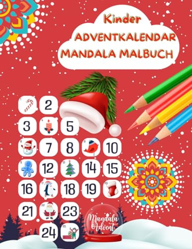 Adventskalender Mandala Malbuch für Kinder: 25 kindgerechte, winterliche und weihnachtliche Mandalas als Adventskalender zum ausmalen für Kinder | Entspannen, Anti-Stress und innere Ruhe