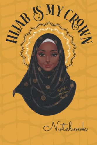 Hijab is My Crown Lined 6 x 9 Notebook, 120 sheets: Brightly Coloured Blank Journal