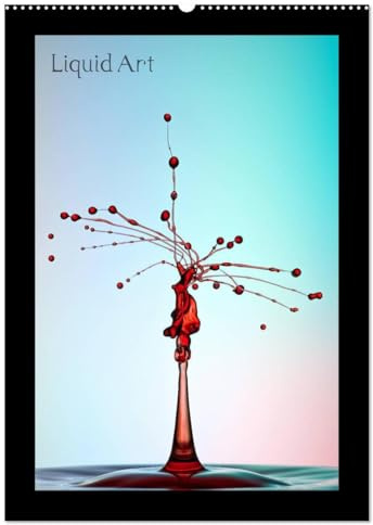 Liquid Art - Wassertropfen in Perfektion (Wandkalender 2026 DIN A2 hoch), CALVENDO Monatskalender: Magische Momente mit Wasser (CALVENDO Kunst)