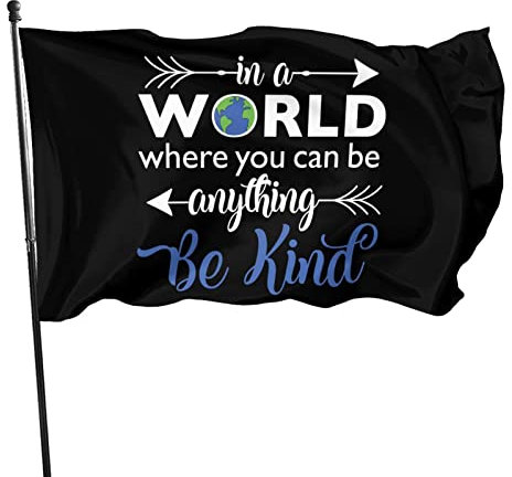 Garten Flaggen In Einer Welt, In Der Man Alles Sein Kann, Sei Freundlich Garten Fahnen Durable Yard-Flaggen Verblassen Beständig Dekorative Fahnen Für Jahreszeiten Feiertage Rasen 152x90 cm
