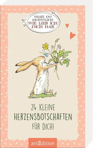 Weißt du eigentlich, wie lieb ich dich hab? 24 kleine Herzensbotschaften für dich: Komplimentekärtchen für die Seele