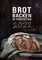 Brot backen in Perfektion 2022 - Bild-Kalender 23,7x34 cm - Küchenkalender - gesunde Ernährung - mit Rezepten - Wand-Kalender