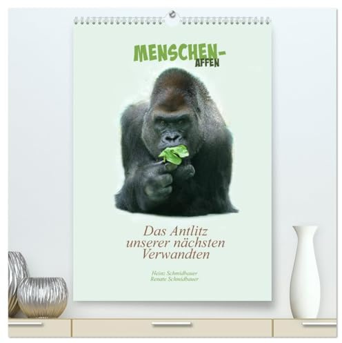 Menschenaffen - Das Antlitz unserer nächsten Verwandten (hochwertiger Premium Wandkalender 2026 DIN A2 hoch), Kunstdruck in Hochglanz: Die ... - unglaublich menschlich. (CALVENDO Tiere)