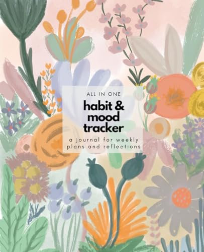 All in One Habit and Mood Tracker: a journal for weekly plans and reflections | 110 pages (7.5’’ x 9.25’’)