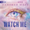 Watch Me (German Edition): Shatter Me - The New Republic - Band 1