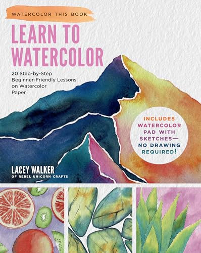 Learn to Watercolor: 20 Step-by-Step Beginner-Friendly Lessons on Watercolor Paper - Includes Watercolor Pad with Sketches – No Drawing Required! (Watercolor This Book) (English Edition)