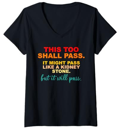 Damen This Too Shall Pass It Might Pass Like a Nierenstein T-Shirt mit V-Ausschnitt