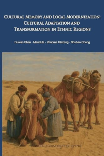 Cultural Memory and Local Modernization: Cultural Adaptation and Transformation in Ethnic Regions