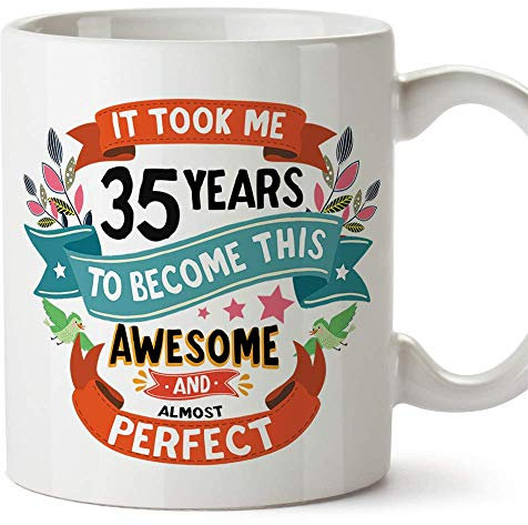 MUGFFINS Fifty Birthday Mug -It Took me 35 Years to Become This Awesome and Almost Perfect - Funny Anniversary Present for People 35 Years Old