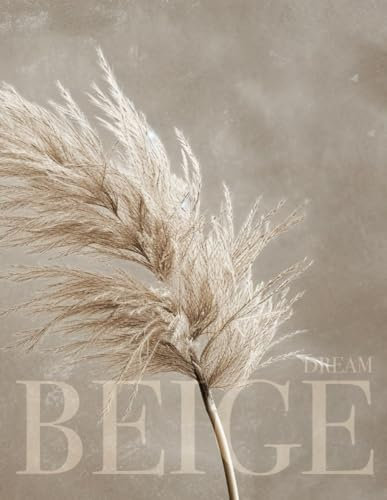Dream Beige: Neutral Decorative Book, Elegant Whimsical Decor Object For Coffee Table Aesthetics and Creative Stacking, Very Easy To Pair With, Blank Numbered Pages Interior