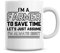 I'm A Farmer to Save Time Lets Just Assume I'm Always Right Coffee Mug