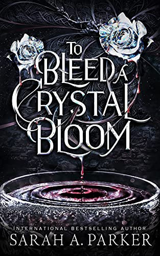 To Bleed a Crystal Bloom (English Edition)