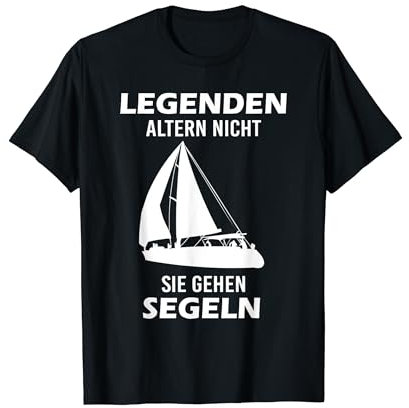 legenden altern sie gehen nicht segeln T-Shirt
