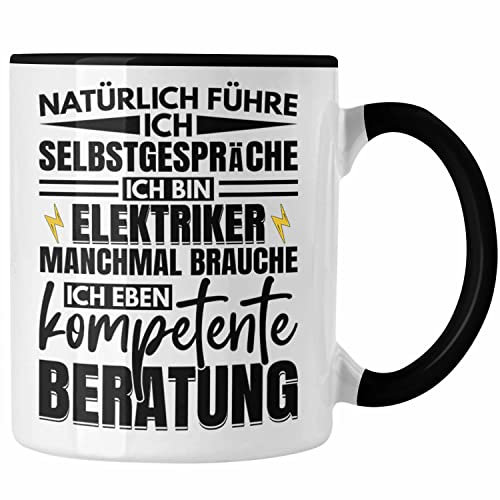 Trendation - Elektriker Tasse Geschenk Elektromeister Lustiger Spruch Männer Geschenkidee Natürlich Führe Ich Selbstgespräche (Schwarz)