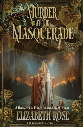 Murder at the Masquerade (A Harlowe & Fitch Historical Mystery, Band 7)