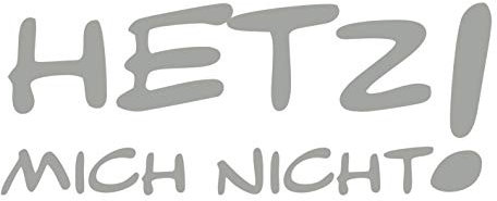 kleb-Drauf | Hetz Mich Nicht! | Silber - matt | Wandtattoo Wandaufkleber Wandsticker Aufkleber Sticker | Wohnzimmer Schlafzimmer Kinderzimmer Küche Bad | Deko Wände Glas Fenster Tür Fliese