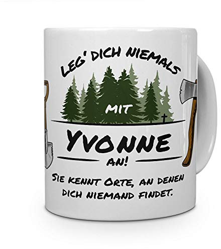 printplanet Tasse - Leg Dich Nicht mit Yvonne an - Namenstasse, Kaffeebecher, Mug, Becher, Kaffeetasse - Farbe Weiß