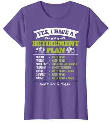 Funny Green Bowls Yes I Have A Retirement Plan Lawn Bowling T-Shirt
