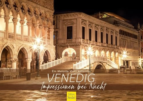 Edition Seidel Premium Kalender Venedig Impressionen bei Nacht 2025 Format DIN A3 Wandkalender Italien Markusplatz Gondeln Canal Grande Santa Maria Rialtobrücke Melanie Viola