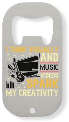 Atspauda I think visually, and music videos spark my creativity slogan Stainless Steel Bottle Opener Silver