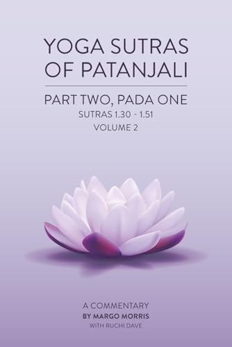 Yoga Sutras of Patanjali: Part Two, Pada One Sutras 1.30-1.51 A Commentary