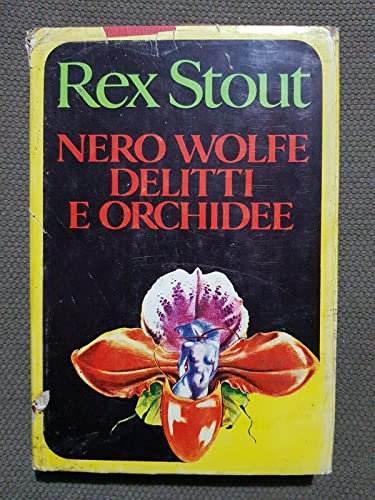 NERO WOLFE DELITTI E ORCHIDEE