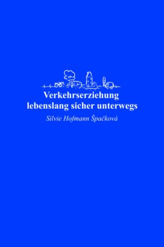 Verkehrserziehung - lebenslang sicher unterwegs