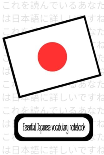 Essential Japanese vocabulary notebook: learn the Japanese language