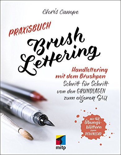 Praxisbuch Brush Lettering: Handlettering mit dem Brushpen