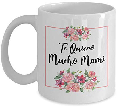 Taza de Cafe Para Mama, Te Quiero Mami, Taza Regalos Para Mama en Español, Taza Española para Mamá
