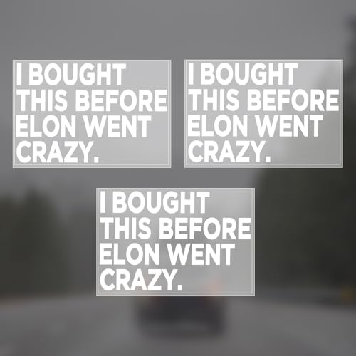 3 Stück Anti Elon Autoaufkleber, Lustige Vinyl Autoaufkleber I Bought This Before We Knew Elon Was Crazy für Auto Stoßstangen Fenster Dekoration Aufkleber