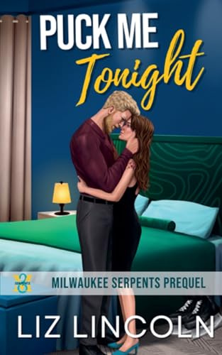 Puck Me Tonight (Milwaukee Serpents)