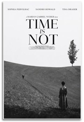LIRAHRNNKA Poster Time Is Not, dekoratives Leinwandposter, Wandkunst, Dekor, Wohnzimmer, moderne Schlafzimmer-Dekoration, Poster, 20 x 30 cm, ungerahmter Stil