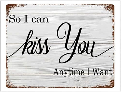 So I Can Kiss You Anytime I Want Schilder, exotische Wandschilder, Aluminiumschild, Richtungsschilder, blanko, personalisierbar, Aluminiumschild, Namensschild, glatt, klassisches Märchen für