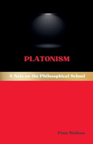 Platonism: A Note on the Philosophical School (Western Philosophical Schools, Band 13)