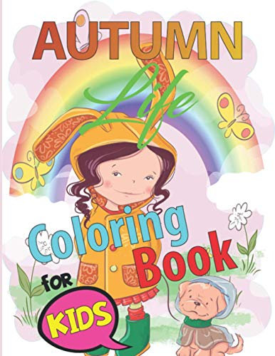 Autumn Life Coloring Book for kids: 102 pages Creative Coloring Book Featuring Beautiful Autumn Scenes, Cute Animals and Relaxing Fall Inspired Designs | Holiday seasonal coloring books for kids