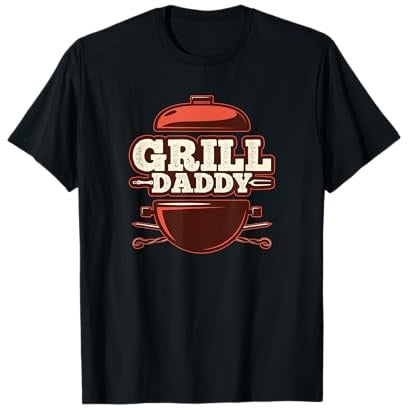 Grill Daddy BBQ Grill & Smoker | Barbecue Chef T-Shirt