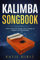 Kalimba Songbook: How to Play 100 Songs, from Classic to Modern on the Kalimba (English Edition)