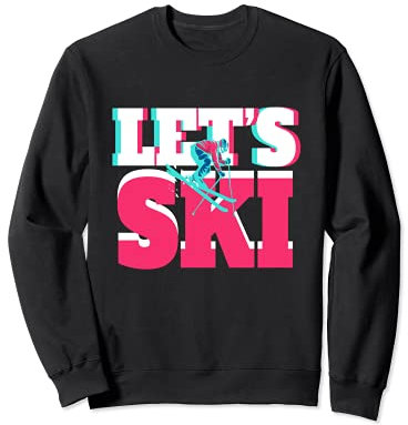 Ski I Lets Ski I Moniteur de ski Vacances d'hiver Sweatshirt