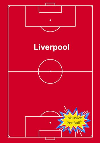 Das Fußball Hausaufgabenheft für Liverpool Fans: komplettes Schuljahr : inklusive PenBall©, dem atemberaubenden Fußballspiel, das man immer und ... kann. (Hausaufgabenhefte für Fußballfans)